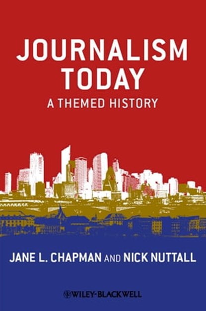 Journalism Today, Jane L. Chapman ; Nick Nuttall - Ebook - 9781444395365