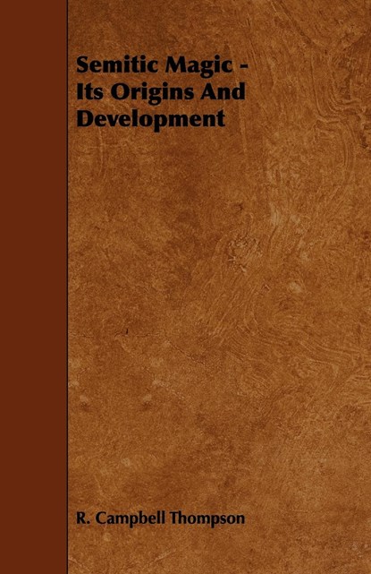 Semitic Magic - Its Origins and Development, R. Campbell Thompson - Paperback - 9781444617009