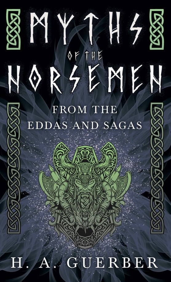 Myths Of The Norsemen - From The Eddas And Sagas