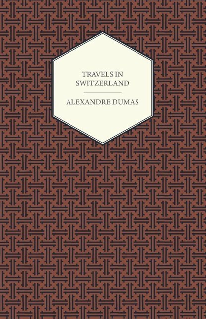 Travels in Switzerland, Alexandre Dumas - Paperback - 9781444658972