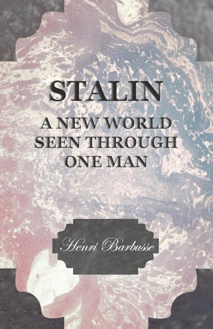 Stalin - A New World Seen Through One Man, Henri Barbusse - Paperback - 9781444659269