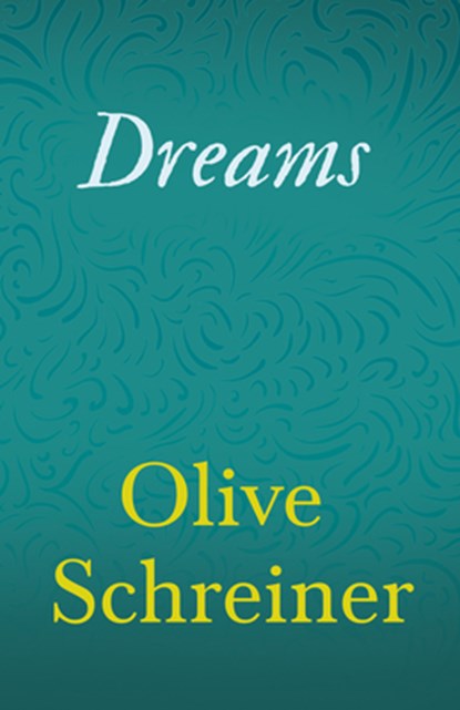 Dreams, Olive Schreiner - Paperback - 9781444661750