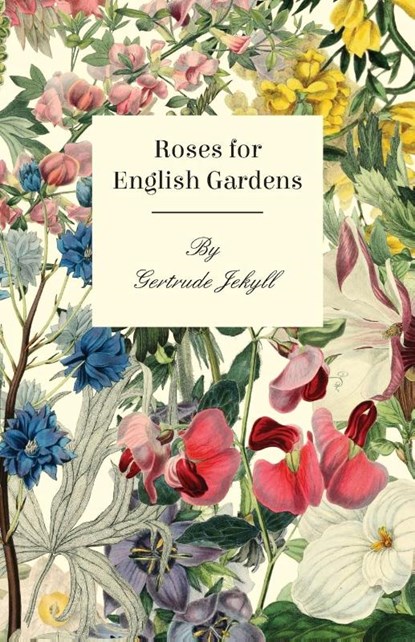 Roses For English Gardens, Gertrude Jekyll - Paperback - 9781444675764