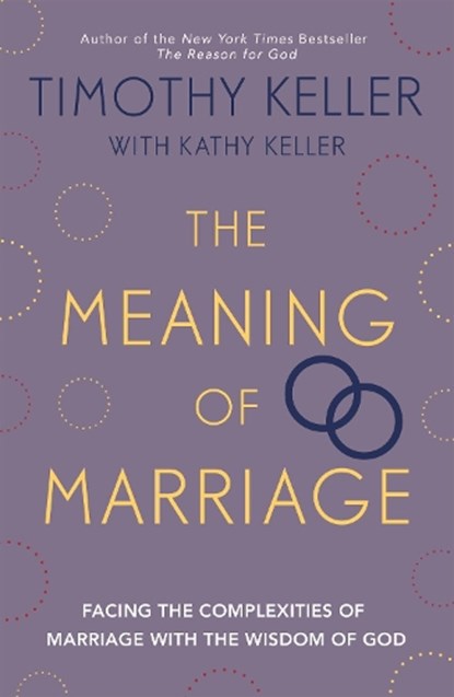 The Meaning of Marriage, Timothy Keller - Paperback - 9781444702163