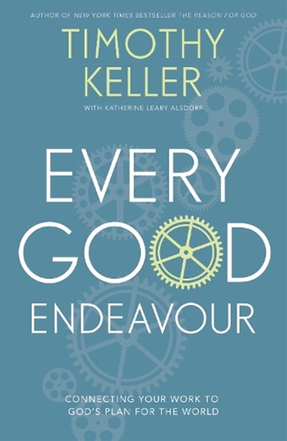 Every Good Endeavour, Timothy Keller - Paperback - 9781444702606
