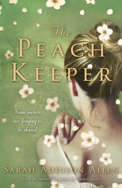 The Peach Keeper, Sarah Addison Allen - Paperback - 9781444706673