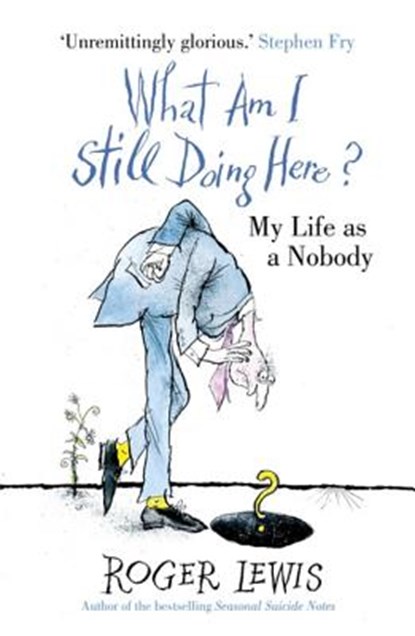 What Am I Still Doing Here?, Roger Lewis - Paperback - 9781444708691