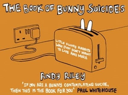 The Book of Bunny Suicides, Andy Riley - Ebook - 9781444709131