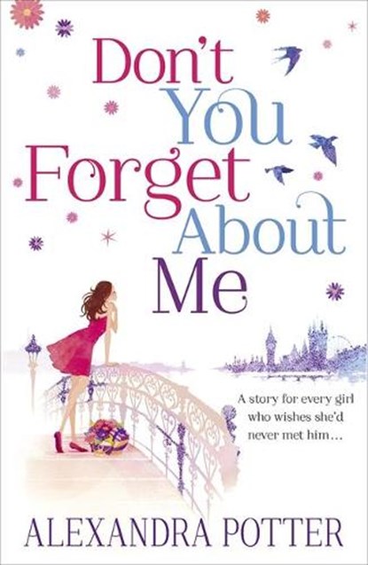 Don't You Forget About Me, Alexandra Potter - Paperback - 9781444712117