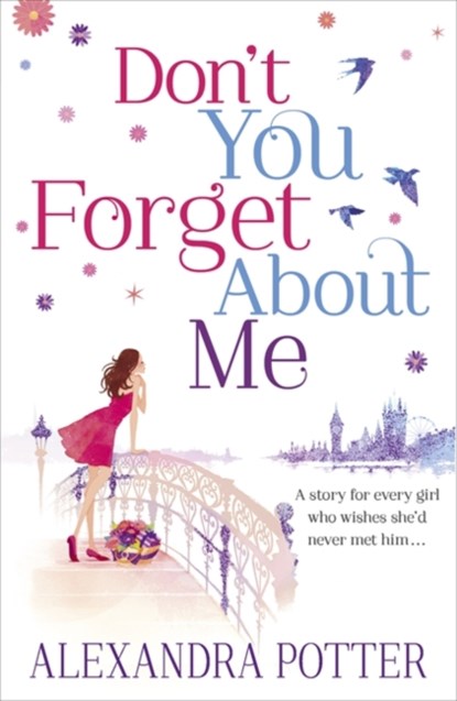 Don't You Forget About Me, Alexandra Potter - Paperback - 9781444712117