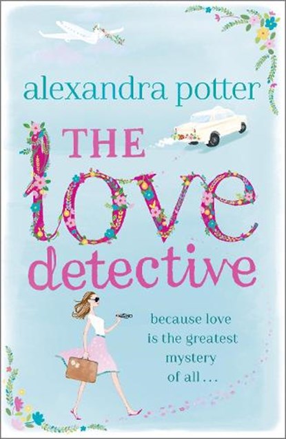 The Love Detective, Alexandra Potter - Paperback - 9781444712148
