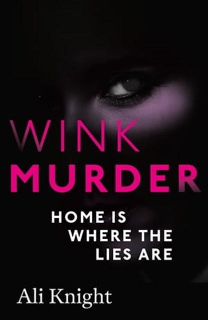 Wink Murder: an edge-of-your-seat thriller that will have you hooked, Ali Knight - Ebook - 9781444715347