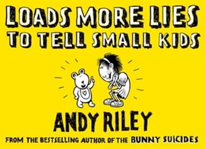 Loads More Lies to tell Small Kids, Andy Riley - Ebook - 9781444716818