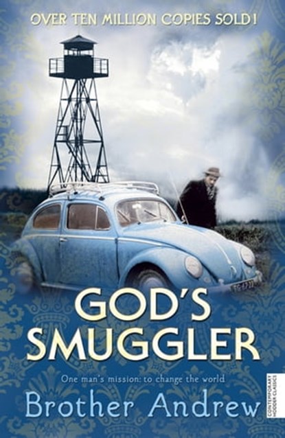 God's Smuggler, Brother Andrew ; John Sherrill ; Elizabeth Sherrill - Ebook - 9781444717068