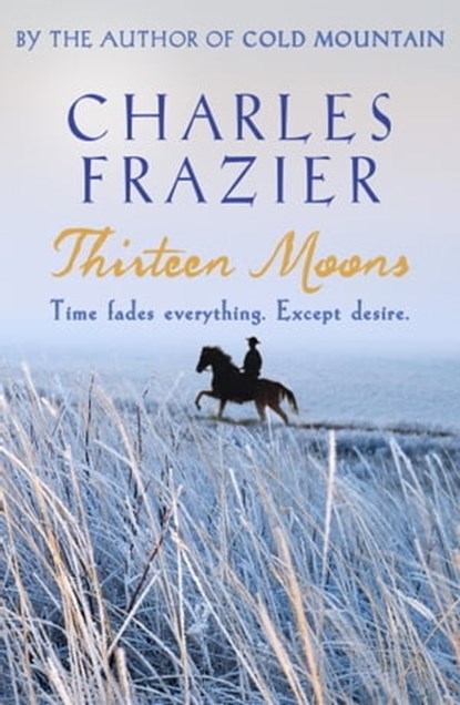 Thirteen Moons, Charles Frazier - Ebook - 9781444717105