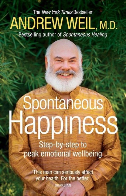 Spontaneous Happiness, Andrew Weil - Paperback - 9781444720372