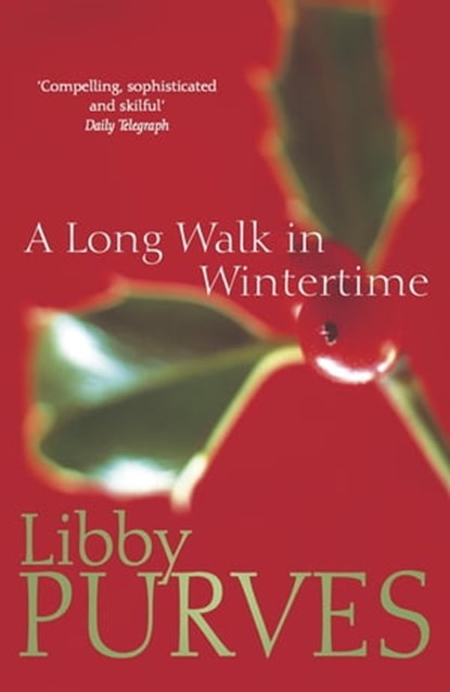 A Long Walk in Wintertime, Libby Purves - Ebook - 9781444721287