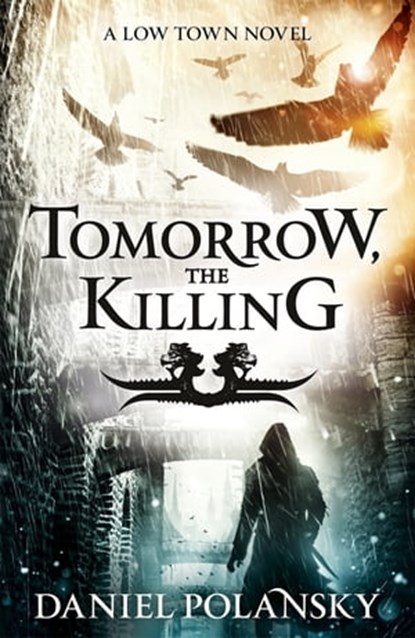 Tomorrow, the Killing, Daniel Polansky - Ebook - 9781444721386