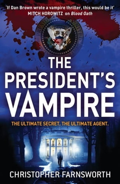 The President's Vampire, Christopher Farnsworth - Ebook - 9781444721911