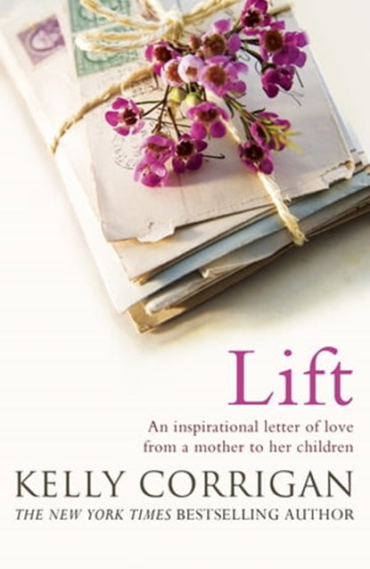 Lift, Kelly Corrigan - Ebook - 9781444725131