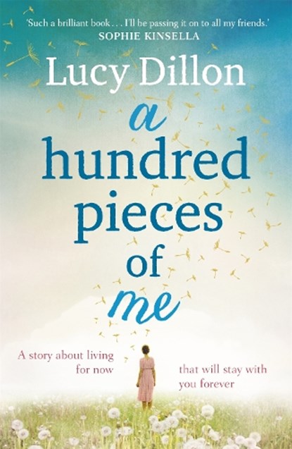 A Hundred Pieces of Me, Lucy Dillon - Paperback - 9781444727074