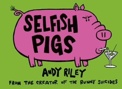 Selfish Pigs, Andy Riley - Ebook - 9781444728149