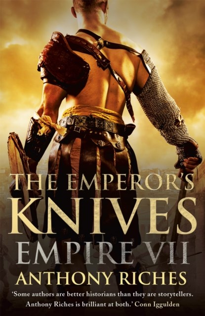 The Emperor's Knives: Empire VII, Anthony Riches - Paperback - 9781444731958