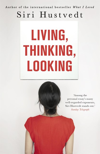 Living, Thinking, Looking, Siri Hustvedt - Paperback - 9781444732658