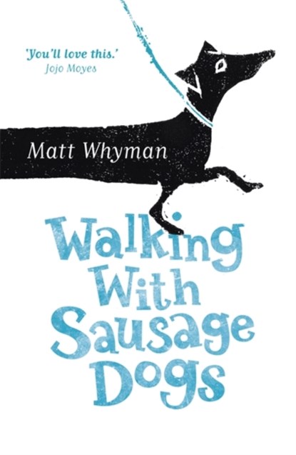 Walking with Sausage Dogs, Matt Whyman - Paperback - 9781444734270