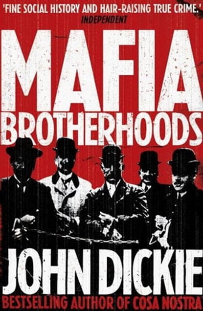 Blood Brotherhoods, John Dickie - Ebook - 9781444734300