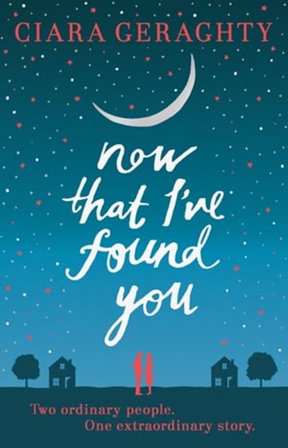 Now That I've Found You, Ciara Geraghty - Ebook - 9781444737950