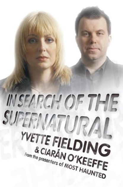 In Search of the Supernatural, Yvette Fielding ; Ciaran O'keeffe - Ebook - 9781444740301