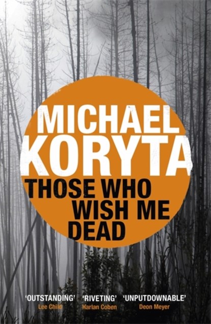 Those Who Wish Me Dead, Michael Koryta - Paperback - 9781444742558