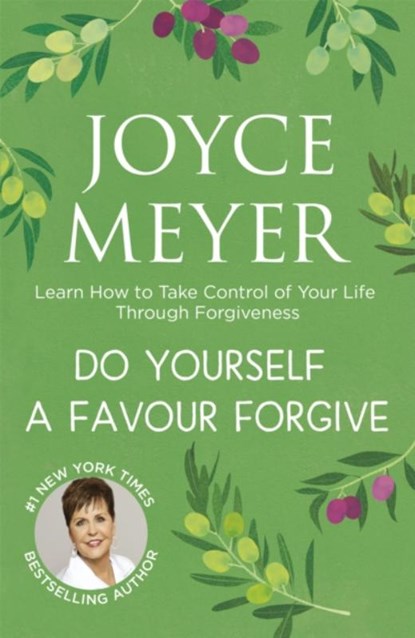 Do Yourself a Favour ... Forgive, Joyce Meyer - Paperback - 9781444745184
