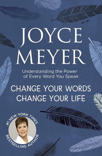 Change Your Words, Change Your Life, Joyce Meyer - Paperback - 9781444745214