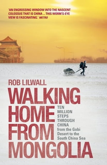 Walking Home From Mongolia, Rob Lilwall - Ebook - 9781444745290