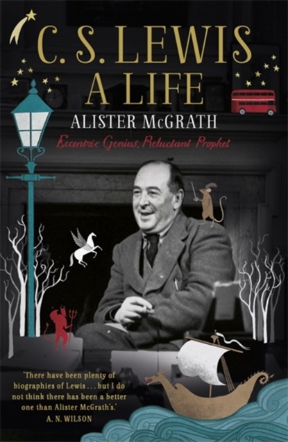 C. S. Lewis: A Life, Dr Alister E McGrath - Paperback - 9781444745542