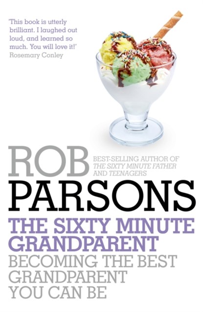 The Sixty Minute Grandparent, Rob Parsons - Paperback - 9781444745702