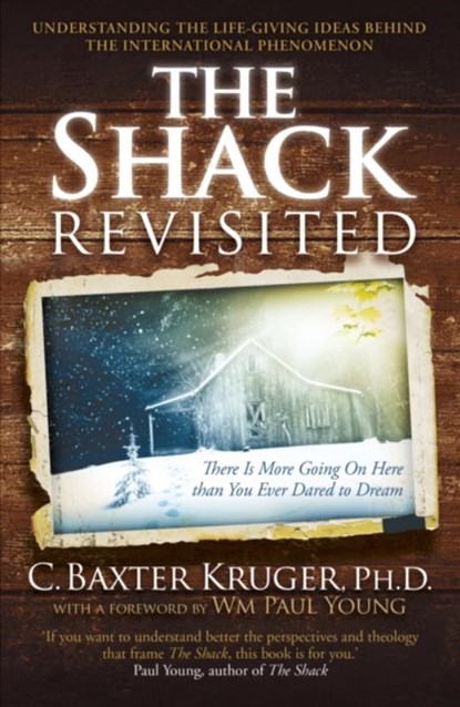 The Shack Revisited., C. Baxter Kruger - Paperback - 9781444745825