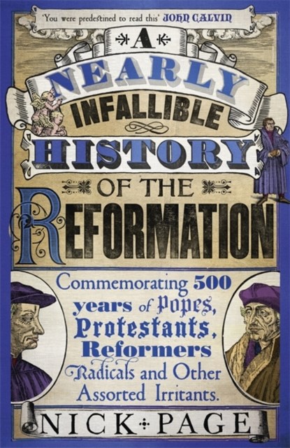 A Nearly Infallible History of the Reformation, Nick Page - Paperback - 9781444749700