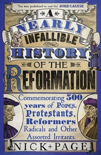 A Nearly Infallible History of the Reformation, Nick Page - Ebook - 9781444749717