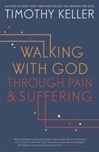 Walking with God through Pain and Suffering | Timothy Keller | 