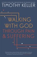 Walking with God through Pain and Suffering | Timothy Keller | 