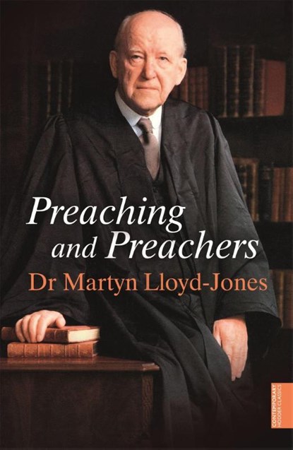 Preaching and Preachers, Martyn Lloyd-Jones - Paperback - 9781444750287