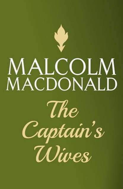 The Captain's Wives, Malcolm Macdonald - Ebook - 9781444752526