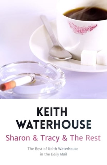 Sharon & Tracy & the Rest, Keith Waterhouse - Ebook - 9781444753943