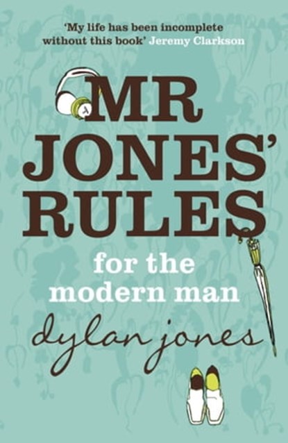 Mr Jones' Rules for the Modern Man, Dylan Jones - Ebook - 9781444755039