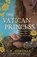 The Vatican Princess, C W Gortner - Paperback - 9781444755107