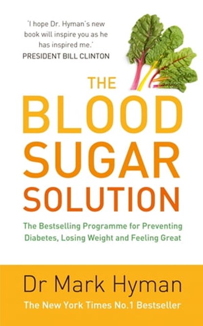 The Blood Sugar Solution, Dr Mark Hyman - Ebook - 9781444760576