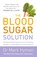 The Blood Sugar Solution, Dr Mark Hyman - Paperback - 9781444760583